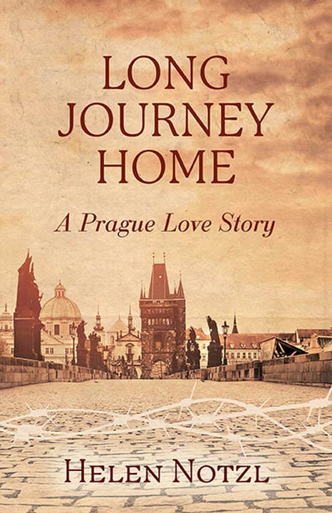 Helen Notzl's Book - Long Journey Home: A Prague Love Story